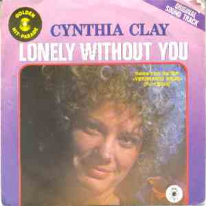Cynthia Clay - Lonely Without You