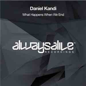 Daniel Kandi - What Happens When We End