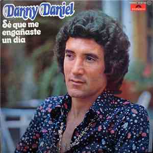 Danny Daniel - Sé Que Me Engañaste Un Día