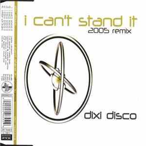 Dixi Disco - I Can't Stand It (2005 Remix)