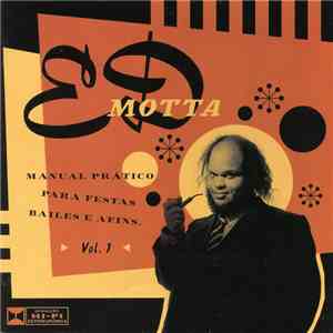Ed Motta - Manual Pratico Para Festas, Bailes E Afins Vol. 1
