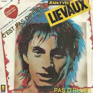 Jean-Yves Lievaux - C'est Pas Difficile