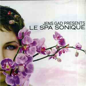 Jens Gad Presents - Le Spa Sonique