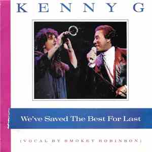 Kenny G  - We've Saved The Best For Last