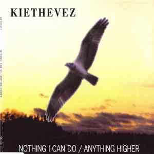 Kiethevez - Nothing I Can Do / Anything Higher