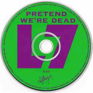 L7 - Pretend We're Dead