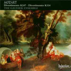 Mozart, The Gaudier Ensemble - Divertimento K247 - Divertimento K334