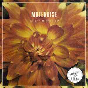 MuteNoise - In The Middle EP