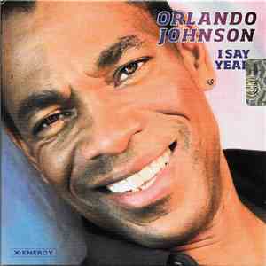 Orlando Johnson - I Say Yeah