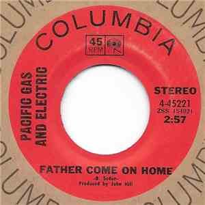 Pacific Gas And Electric - Father Come On Home
