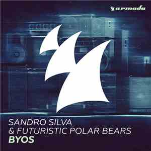 Sandro Silva & Futuristic Polar Bears - BYOS