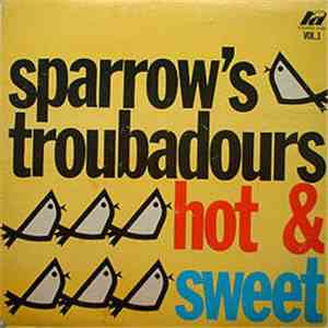 Sparrow's Troubadours - Hot & Sweet Vol. 1