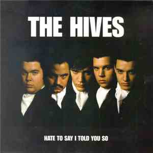 The Hives - Hate To Say I Told You So