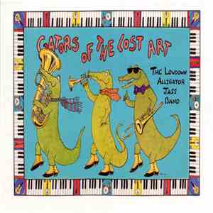 The Lowdown Alligator Jazz Band - Gators Of The Lost Art