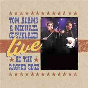 Tom Adams  & Michael Cleveland - Live At The Ragged Edge