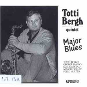 Totti Bergh Quintet - Major Blues