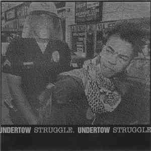Undertow  / Struggle. - Undertow / Struggle.