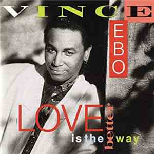 Vince Ebo - Love Is The Better Way