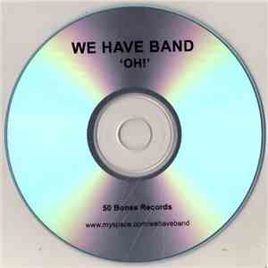 We Have Band - Oh!
