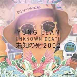 Yung Lean - Unknown Death 2002
