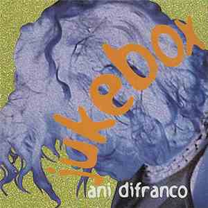 Ani DiFranco - Jukebox
