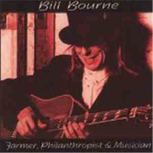 Bill Bourne - Farmer, Philanthropist & Musician