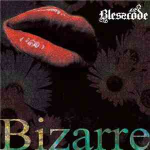 BLESSCODE - Bizarre