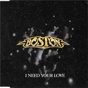 Boston - I Need Your Love