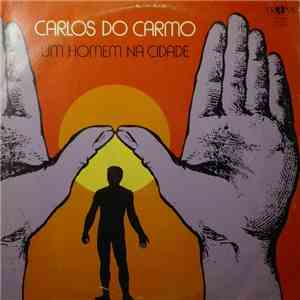 Carlos do Carmo - Um Homem Na Cidade