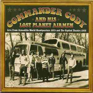 Commander Cody And His Lost Planet Airmen - Live From Armadillo World Headq ...