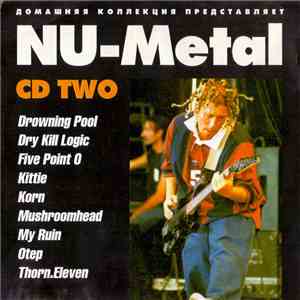 Drowning Pool , Dry Kill Logic, Five Point O, Kittie, Korn, Mushroomhead, M ...