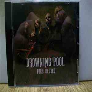 Drowning Pool  - Turn So Cold