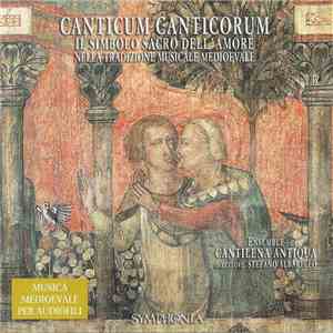 Ensemble Cantilena Antiqua, Stefano Albarello - Canticum Canticorum