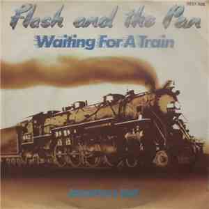Flash And The Pan - Waiting For A Train