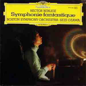 Hector Berlioz - Seiji Ozawa, Boston Symphony Orchestra - Symphonie Fantast ...