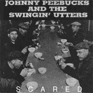 Johnny Peebucks And The Swingin' Utters - Scared