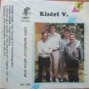 Kíséri Együttes - Kiséri V. - Ugye Gondolsz Néha Rám