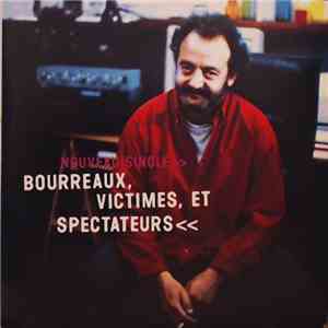 Louis Chedid - Bourreaux, Victimes Et Spectateurs