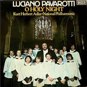 Luciano Pavarotti - Kurt Herbert Adler ● National Philharmonic - O Holy Nig ...