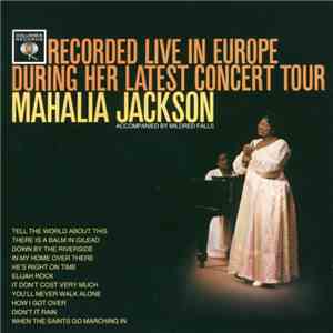 Mahalia Jackson - Recorded Live In Europe During Her Latest Concert Tour