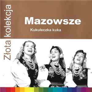 Mazowsze - Kukułeczka Kuka