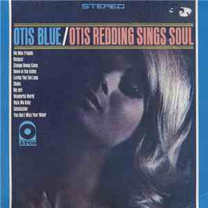 Otis Redding - Otis Blue / Otis Redding Sings Soul