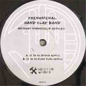 Phenomenal Hand Clap Band - 15 To 20 (Anthony Mansfield Remixes)