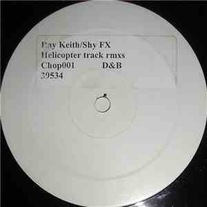 Ray Keith / Shy FX - Helicopter Track Rmxs