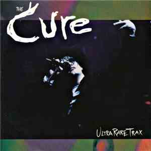 The Cure - Ultra Rare Trax