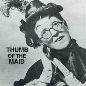 Thumb Of The Maid - Thumb Of The Maid