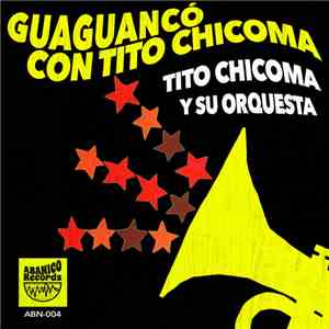 Tito Chicoma Y Su Orquesta - Guaguanco Con Tito Chicoma