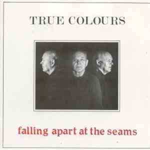 True Colours  - Falling Apart At The Seams