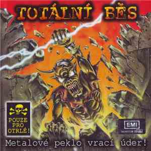 Various - Totální Běs - Metalové Peklo Vrací Úder!