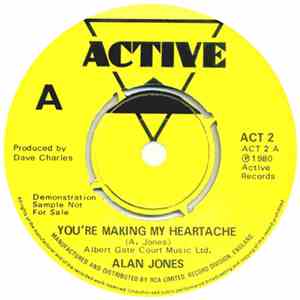 Alan Jones  - You're Making My Heartache